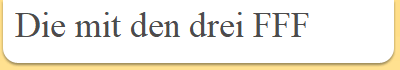 Die mit den drei FFF